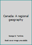 Hardcover Canada: A regional geography Book