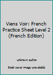 Paperback Viens Voir: French Practice Sheet Level 2 (French Edition) [French] Book