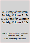 A History of Western Society, Volume 2 13e and Sources for Western Society, Volume 2 13e