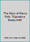 Hardcover The Story of Marco Polo. *Signature Books,#40! Book