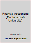 Unknown Binding Financial Accounting (Montana State University) Book