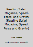 Paperback Reading Safari Magazine, Speed, Force, and Gravity (Reading Safari Magazine, Speed, Force and Gravity) Book