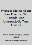 Paperback Friends: Stories About New Friends, Old Friends, And Unexpectedly True Friends Book