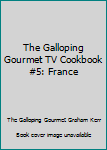 The Galloping Gourmet TV Cookbook #5: France