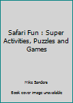 Paperback Safari Fun : Super Activities, Puzzles and Games Book