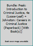 Paperback Bundle: Peak: Introduction to Criminal Justice, 4e (Loose-Leaf) + Johnston: Careers in Criminal Justice (Paperback) [With Book(s)] Book