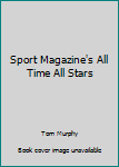 Paperback Sport Magazine's All Time All Stars Book