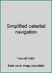 Hardcover Simplified celestial navigation Book