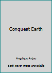 Paperback Conquest Earth Book