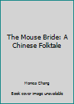 The Mouse Bride: A Chinese Folktale