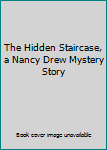 The Hidden Staircase, a Nancy Drew Mystery Story