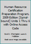 Spiral-bound Human Resource Certification Preparation Program, 2009 Edition [Spiral-bound] Units 1 Thru 6 with Online Access Code Book