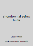 Unknown Binding showdown at yellow butte Book