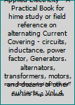 Hardcover Coyne Practical Applied Electricity - A Practical Book for hime study or field reference on alternating Current Covering - circuits, inductance, power factor, Generators. alternators, transformers, motors, and dozens of other subjects - Vol. 4 Book