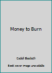 Hardcover Money to Burn Book