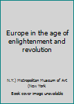 Europe in the Age of Enlightenment and Revolution