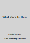 Paperback What Place Is This? Book