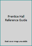 Unknown Binding Prentice Hall Reference Guide Book