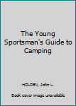 Hardcover The Young Sportsman's Guide to Camping Book