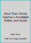 Hardcover More Than Words Teacher's Annotated Edition and Guide Book