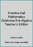 Unknown Binding Prentice Hall Mathematics Oklahoma Pre-Algebra Teacher's Edition Book