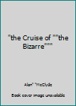 Paperback "the Cruise of ""the Bizarre""" Book