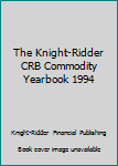 Hardcover The Knight-Ridder CRB Commodity Yearbook 1994 Book