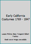 Early California Costumes 1769 - 1847