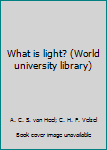 Paperback What is light? (World university library) Book