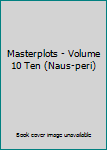 Hardcover Masterplots - Volume 10 Ten (Naus-peri) Book