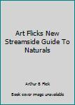 Hardcover Art Flicks New Streamside Guide To Naturals Book