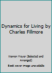 Hardcover Dynamics for Living by Charles Fillmore Book