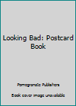 Paperback Looking Bad: Postcard Book