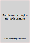 Paperback Barbie moda mágica en París Lectura [Spanish] Book