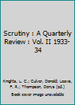 Hardcover Scrutiny : A Quarterly Review : Vol. II 1933-34 [Unqualified] Book