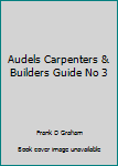 Hardcover Audels Carpenters & Builders Guide No 3 Book