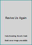 Unknown Binding Revive Us Again Book