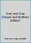 Hardcover Over and Over (Harper and Brothers Edition) Book