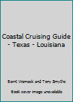 Unknown Binding Coastal Cruising Guide - Texas - Louisiana Book