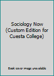 Unknown Binding Sociology Now (Custom Edition for Cuesta College) Book