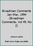 Unknown Binding Broadman Comments Jan-Mar, 1994 (Broadman Comments, Vol 49, No 2) Book
