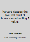 Hardcover harvard classics the five-foot shelf of books sacred writing 2 vol.45 Book