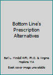 Bottom Line's Prescription Alternatives