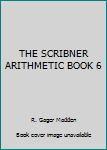 Hardcover THE SCRIBNER ARITHMETIC BOOK 6 Book
