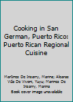 Paperback Cooking in San German, Puerto Rico: Puerto Rican Regional Cuisine Book