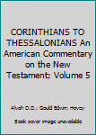 Hardcover CORINTHIANS TO THESSALONIANS An American Commentary on the New Testament; Volume 5 Book