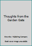 Spiral-bound Thoughts from the Garden Gate Book