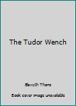 Hardcover The Tudor Wench Book