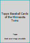 Paperback Topps Baseball Cards of the Minnesota Twins Book