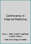 Hardcover Controversy in Internal Medicine, Book